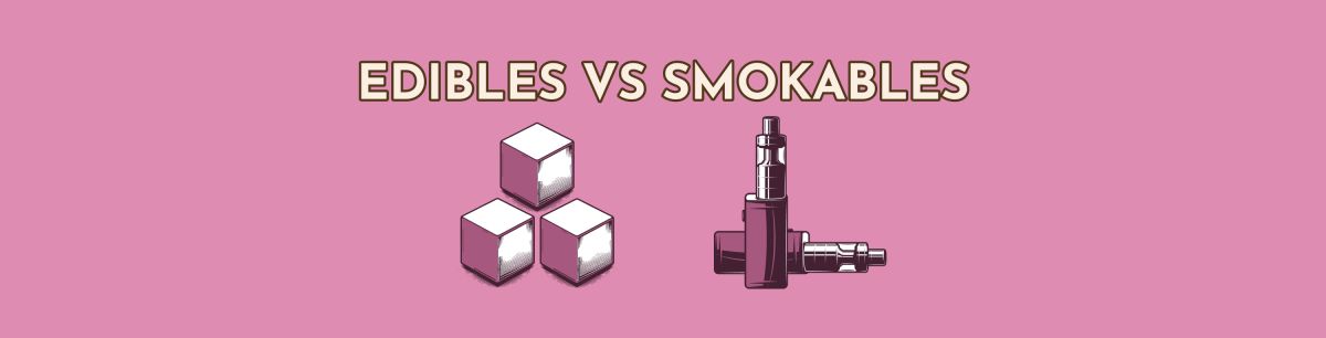 Edibles vs. Smokables - The Pros and Cons of THCA Ingestion Methods